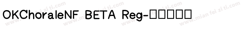 OKChoraleNF BETA Reg字体转换